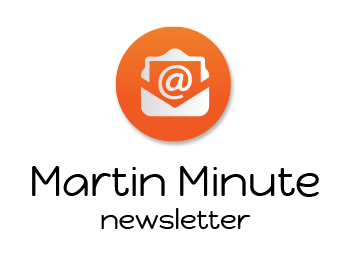 Martin Minute Newsletter